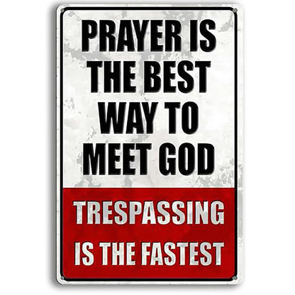 Prayer & Trespassing Metal Sign