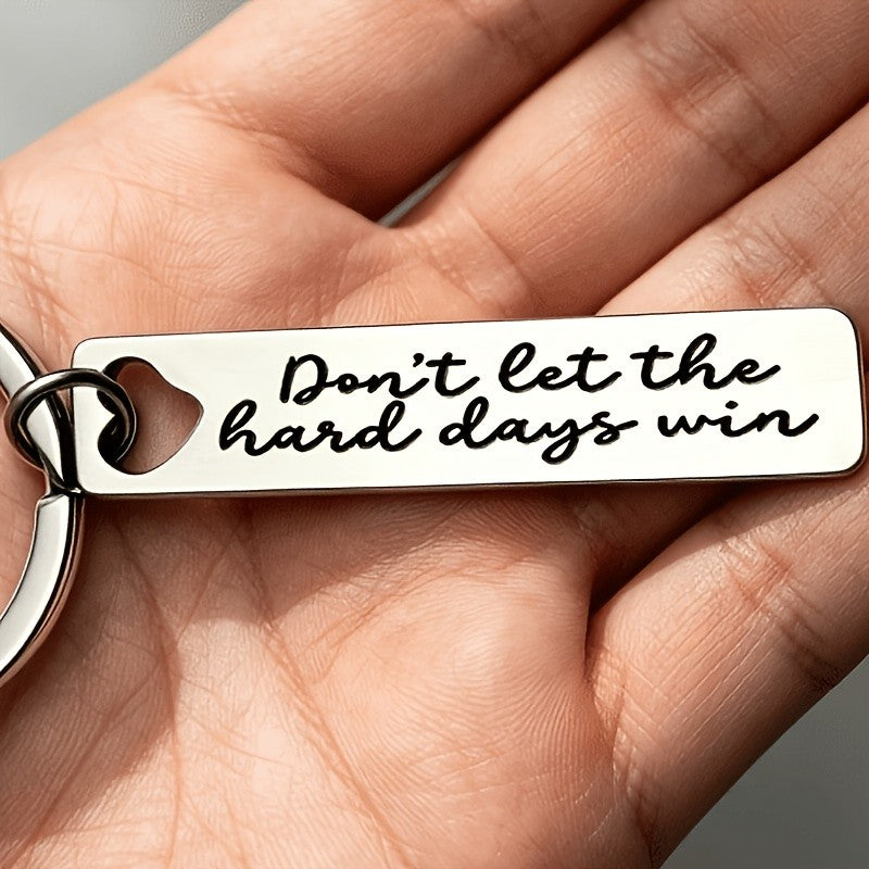 "Don't Let The Hard Days Win" Keychain
