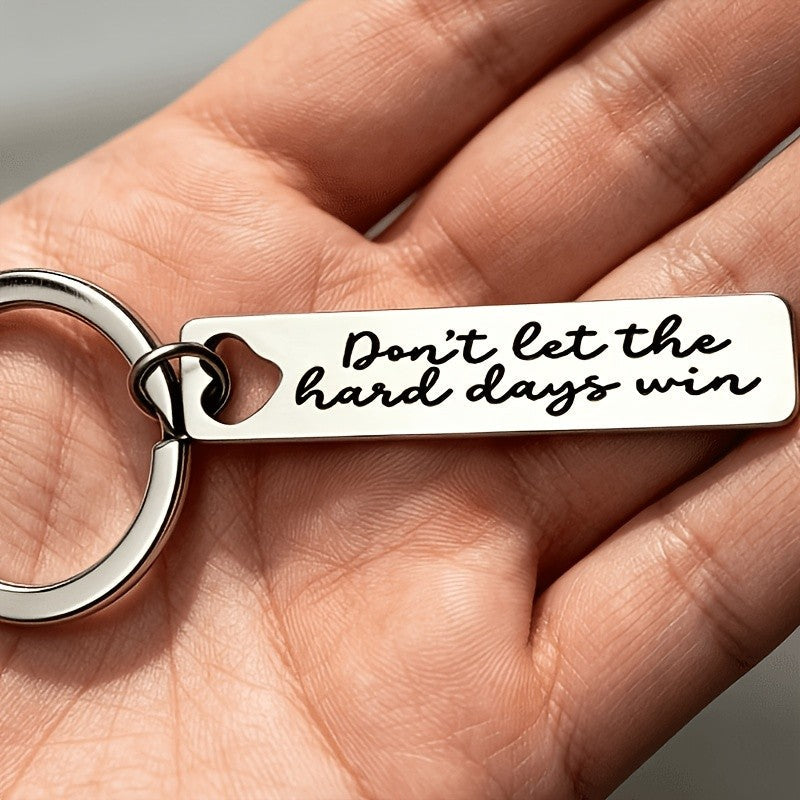 "Don't Let The Hard Days Win" Keychain