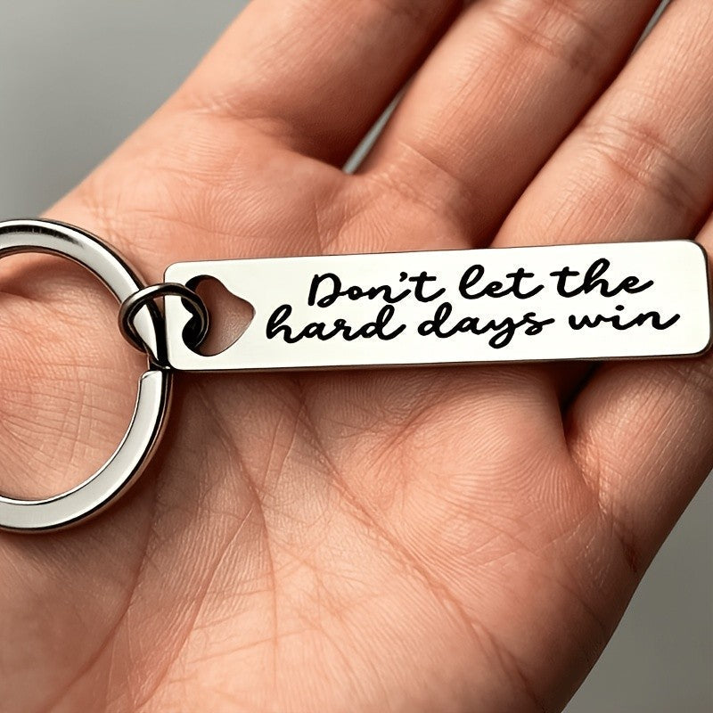 "Don't Let The Hard Days Win" Keychain