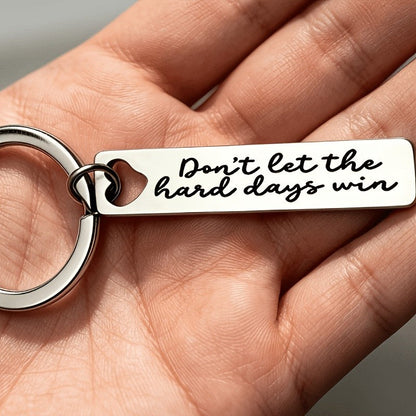 "Don't Let The Hard Days Win" Keychain
