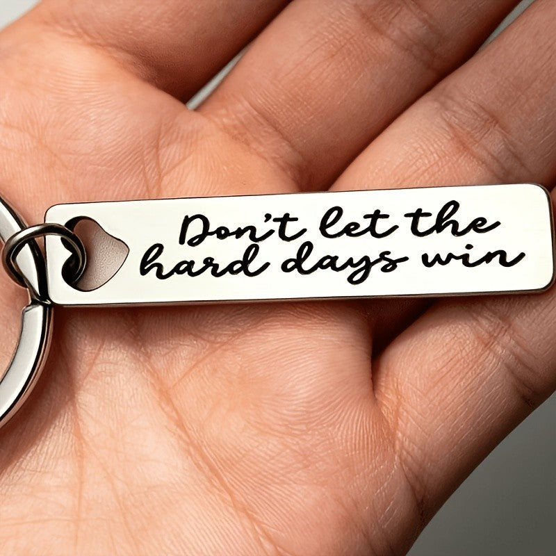 "Don't Let The Hard Days Win" Keychain