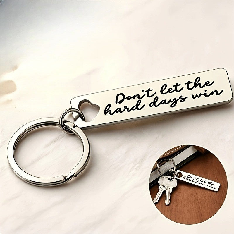 "Don't Let The Hard Days Win" Keychain