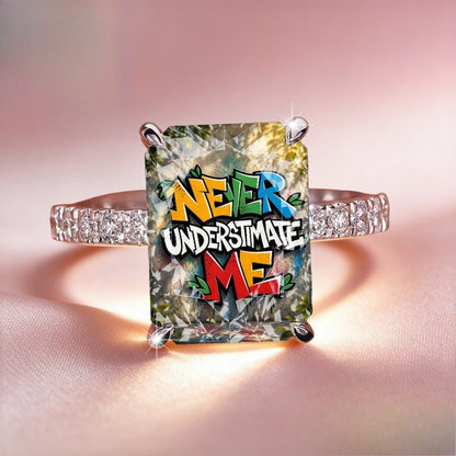Never Underestimate Me Square Ring